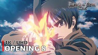 Attack on Titan - Opening 8 【Saigo no Kyojin】 4K  UHD Creditless  CC