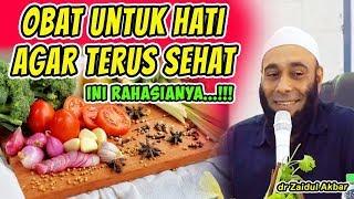 OBAT UNTUK HATI AGAR TERUS SEHAT  dr Zaidul Akbar