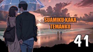 PRT 41 SUAMIKU K4KA TEMANKU  NOVEL ROMANTIS  kejutan