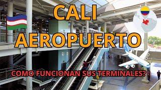 CALI  AEROPUERTO ️ Como funcionan sus 2 terminales?