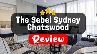 The Sebel Sydney Chatswood Review - Is This Hotel Worth It?