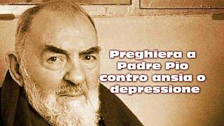 Preghiera a Padre Pio contro ansia o depressione