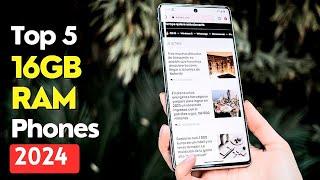 Top 5  Best 16GB RAM Phones 2024