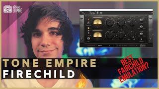 Tone Empire Firechild Review & Tutorial  Best Fairchild Emulation Ever?