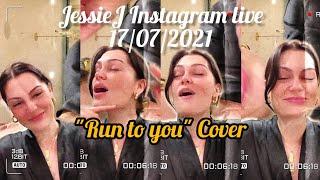 Jessie j - Run to you cover instagram live 17072021