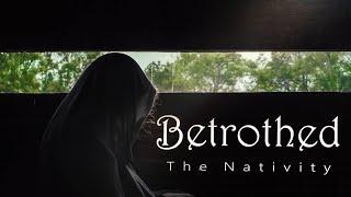 Betrothed - The Nativity Trailer