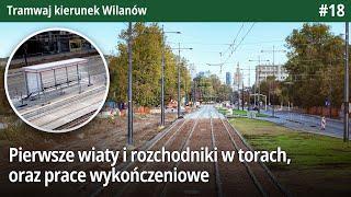 #18Pierwsze wiaty i rozchodniki w torach czy prace wykończeniowe na budowie Tramwaj kierunek Wilanów