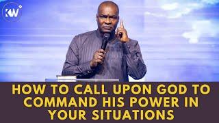 HOW TO CALL UPON GOD TO COMMAND HIS POWER IN YOUR SITUATION- Apostle Joshua Selman