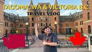 Tacoma Washington Travel Vlog Plus Victoria B.C.