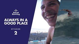 ALWAYS IN A GOOD PLACE - EP2 with Kian Martin at Echo Beach Canggu Bali