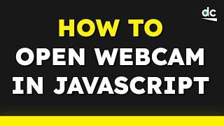 How to Access the Webcam — Easy JavaScript Tutorial