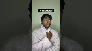 When your mom ask you for the time #funny #comedy
