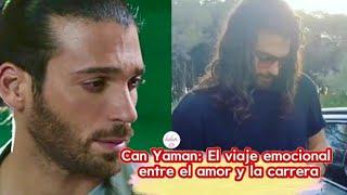 Can Yaman El viaje emocional entre el amor y la carrera #canyaman #candivit #canyamannews #candem