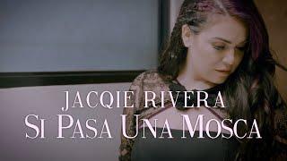 Jacqie Rivera - Si Pasa Una Mosca Official Video