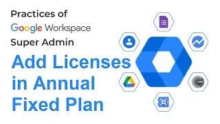 How to Add User Licenses in Annual Fixed Plan in Google Workspace  Google Admin Tips