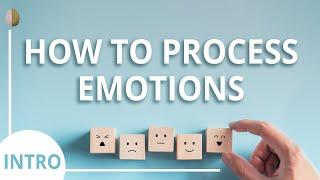 How to Process Your Emotions Course Introduction30 Depression and Anxiety Skills Course