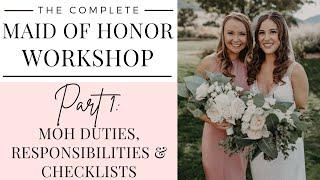 The Complete Maid of Honor Workshop Part 1 MOH Duties Responsibilities and Checklists