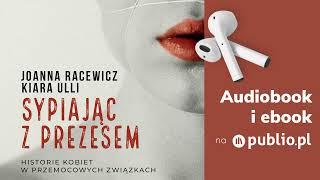 Sypiając z prezesem. Joanna Racewicz Kiara Ulli. Audiobook PL Reportaż