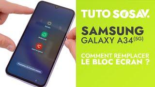 Comment changer le bloc écran du Samsung Galaxy A34 5G ? Tuto SOSav