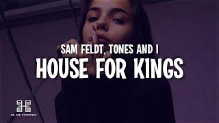 Sam Feldt & Tones And I - House For Kings Lyrics Extended Mix