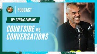 Courtside conversations #6 w Cédric Pioline  Roland-Garros Podcast