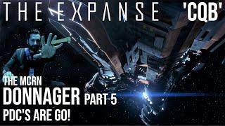 The Expanse - The Donnager Part 5  PDCs Are Go  CQB Pt2