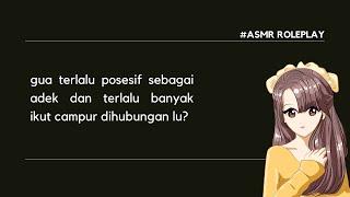 Adek Posesif dan Toxic? ASMR Roleplay Indonesia F4A posesif asmr cewek roleplay SFX