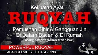 AYAT RUQYAH - Pemusnah Sihir & Gangguan Jin. POWERFUL RUQYAH against Evil Eye Sihir & Jinns