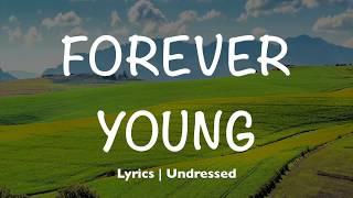 Forever Young - Undressed Lyrics