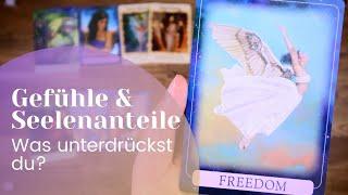 Gefühle & Seelenanteile - Was unterdrückst du? Was will Ausdruck finden? #Reading #Orakel #Tarot