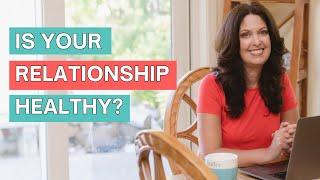 Is My Relationship Healthy  7 Signs of Healthy Relationships