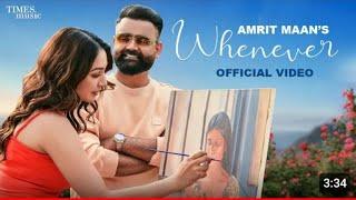 Whenever  AMRIT MAAN  Full Official Video  New Punjabi Songs 2023  Amrit Maan New Song