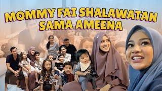 MOMMY FAIRUZ SHALAWATAN SAMA AMEENA