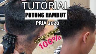 TUTORIAL Potong Rambut Pria 2020