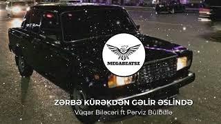 MegaBeatsZ ft. Vüqar Biləcəri & Pərviz Bülbülə - Zərbə Kürəkdən Gəlir Əslində  Remix 