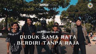 Arul x Asep Balon - Duduk Sama Rata Berdiri Tanpa Raja Official Music Video