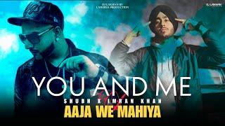 Nain Tere X Aaja We Mahiya - Remix Shubh & Imran Khan Ft. Dj Lakhan By Lahoria Production Mashup