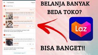 Cara Belanja Lebih Dari Satu Barang di Lazada Beda Toko