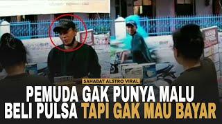 PEMUDA KAMPUNG Tak Punya Malu Beli Pulsa Tapi Saat Disuruh Bayar Malah Kabur.