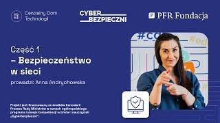 CyberBezpieczni    Część 1 – Bezpieczeństwo w sieci