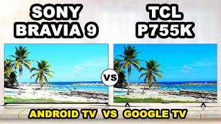 Sony BRAVIA 9 vs TCL P755K LCD TV  Review  Comparison