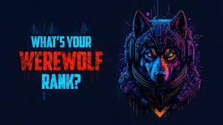 What Is Your WEREWOLF Rank?