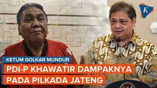 PDI-P Khawatirkan Dampak Mundurnya Ketum Golkar terhadap Peta Rekomendasi Pilkada Jateng