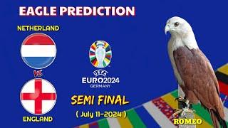 NETHERLAND vs ENGLAND  EURO 2024 PREDICTION  Semi Final  Eagle Prediction