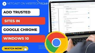 How to Add Trusted Sites in Google Chrome Windows 10