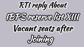 RTI reply ibps poclerk xiii reserve listVacant seats status after joiningreserve list kab aayegi