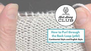 How to Purl through the Back Loop ptbl - Continental Style and English Style