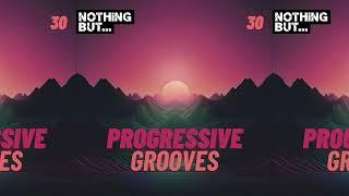 Nothing But... Progressive Grooves Vol 30 2024