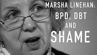 Shame & DBT BPD  MARSHA LINEHAN