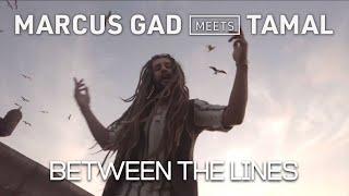 Marcus Gad meets Tamal - Between The Lines Official Music Video